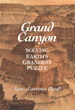 Grand Canyon: Solving Earth's Grandest Puzzle