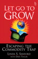 Let Go To Grow: Escaping the Commodity Trap