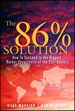 86 Percent Solution, The: How to Succeed in the Biggest Market Opportunity of the Next 50 Years