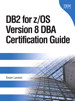 DB2 for z/OS Version 8 DBA Certification Guide