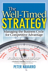 Well Timed Strategy, The: Managing the Business Cycle for Competitive Advantage