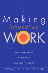 Making Innovation Work: How to Manage It, Measure It, and Profit from It