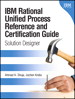 IBM Rational Unified Process Reference and Certification Guide: Solution Designer (RUP)