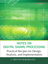 Notes on Digital Signal Processing: Practical Recipes for Design, Analysis and Implementation