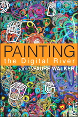 Painting the Digital River: How an Artist Learned to Love the Computer