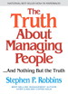 Truth About Managing People...And Nothing But the Truth, The