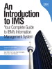 Introduction to IMS, An: Your Complete Guide to IBM's Information Management System