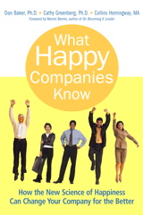 What Happy Companies Know: How the New Science of Happiness Can Change Your Company for the Better