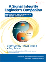 Signal Integrity Engineer's Companion, A: Real-Time Test and Measurement and Design Simulation