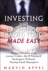 Investing with Exchange-Traded Funds Made Easy: A Start to Finish Plan to Reduce Costs and Achieve Higher Returns