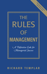 Rules of Management, The: A Definitive Code for Managerial Success