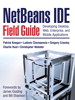 NetBeans  IDE Field Guide: Developing Desktop, Web, Enterprise, and Mobile Applications