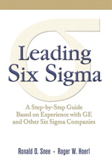 Leading Six Sigma: A Step-by-Step Guide Based on Experience with GE and Other Six Sigma Companies