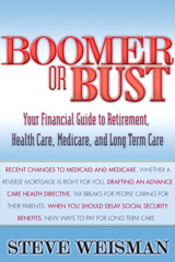 Boomer or Bust: Your Financial Guide to Retirement, Health Care, Medicare, and Long-Term Care