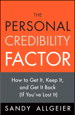 Personal Credibility Factor, The: How to Get It, Keep It, and Get It Back (If You've Lost It)