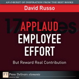 Applaud Employee Effort, But Reward Real Contribution