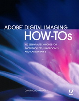 Adobe Digital Imaging How-Tos: 100 Essential Techniques for Photoshop CS5, Lightroom 3, and Camera Raw 6, Portable Document