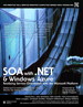 SOA with.NET and Windows Azure: Realizing Service-Orientation with the Microsoft Platform, Portable Documents