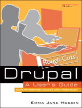 Drupal User's Guide: Building and Administering a Successful Drupal-Powered Web Site, Rough Cuts