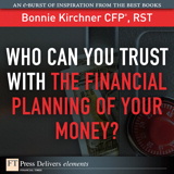Who Can You Trust with the Financial Planning of Your Money?