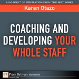 Coaching and Developing Your Whole Staff