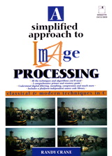 Simplified Approach to Image Processing, A: Classical and Modern Techniques in C