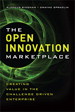 Open Innovation Marketplace, The: Creating Value in the Challenge Driven Enterprise