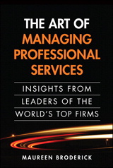 Art of Managing Professional Services, The: Insights from Leaders of the World's Top Firms, Portable Documents