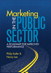 Marketing in the Public Sector: A Roadmap for Improved Performance