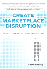 Create Marketplace Disruption: How to Stay Ahead of the Competition