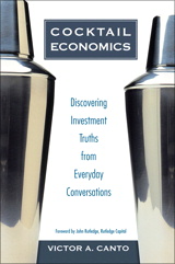 Cocktail Economics: Discovering Investment Truths from Everyday Conversations