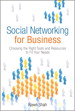 Social Networking for Business: Choosing the Right Tools and Resources to Fit Your Needs