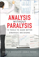 Analysis Without Paralysis: 10 Tools to Make Better Strategic Decisions