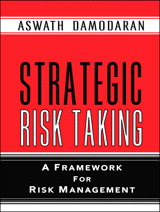 Strategic Risk Taking: A Framework for Risk Management
