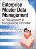 Enterprise Master Data Management: An SOA Approach to Managing Core Information