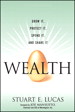 Wealth: Grow It, Protect It, Spend It, and Share It