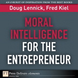 Moral Intelligence for the Entrepreneur