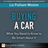 Buying a Car: What You Need to Know to Be Smart About It