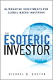 Esoteric Investor, The: Alternative Investments for Global Macro Investors