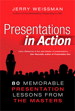 Presentations in Action: 80 Memorable Presentation Lessons from the Masters