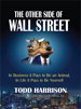Other Side of Wall Street, The: In Business It Pays to Be an Animal, In Life It Pays to Be Yourself