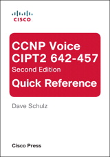 CCNP Voice CIPT2 642-457 Quick Reference, 2nd Edition