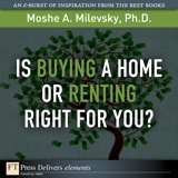 Is Buying a Home or Renting Right for You?