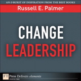 Change Leadership: Transforming Organizations