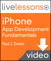 iPhone App Development Fundamentals LiveLesson Complete Downloadable Library, Downloadable Version