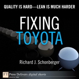 Fixing Toyota: Quality Is Hard--Lean Is Much Harder