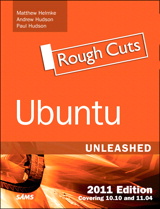 Ubuntu Unleashed 2011 Edition: Covering 10.10 and 11.04, Rough Cuts, 6th Edition