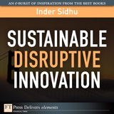 Sustainable Disruptive Innovation