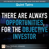There Are Always Opportunities for the Objective Investor