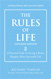 Rules of Life, Expanded Edition, The: A Personal Code for Living a Better, Happier, More Successful Life